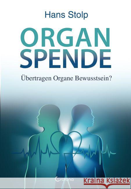 Organspende : Übertragen Organe Bewusstsein? Stolp, Hans 9783861910770 Crotona - książka