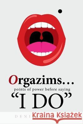 Orgazims... Points of Power Before Saying 