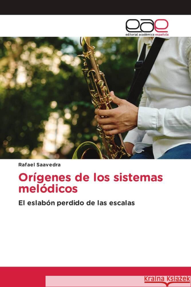Or?genes de los sistemas mel?dicos Rafael Saavedra 9786139025190 Editorial Academica Espanola - książka