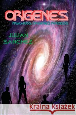 Orígenes: Orígenes Perdidos Julian Sanchez 9781008992788 Lulu.com - książka