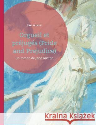 Orgueil et préjugés (Pride and Prejudice): un roman de Jane Austen Jane Austen 9782322425532 Books on Demand - książka