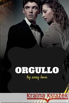 Orgullo Amy Love 9781543081541 Createspace Independent Publishing Platform - książka