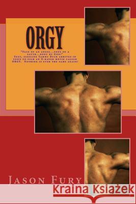 Orgy: How to Make a PG-rated Movie called Orgy Fury, Jason 9781460900994 Createspace - książka