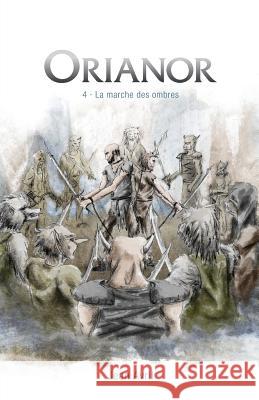 Orianor, Episode 4: La marche des ombres Avril, Jean 9782924077030 Cima Editions - książka