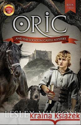 Oric and the Lockton Castle Mystery Lesley Wilson 9780995422025 Lesley Wilson - książka