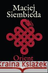 Orient Maciej Siembieda 9788383802497 Agora - książka