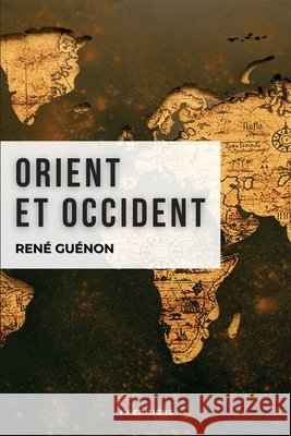 Orient et Occident: Format pour une lecture confortable Rene Guenon   9791029913471 Fv Editions - książka
