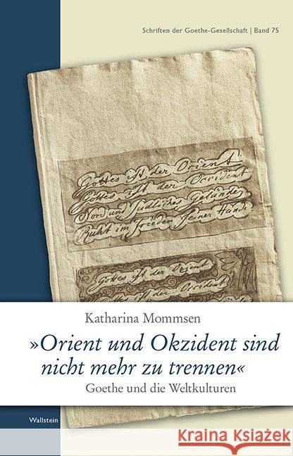 »Orient und Okzident sind nicht mehr zu trennen« : Goethe und die Weltkulturen Mommsen, Katharina 9783835310001 Wallstein - książka