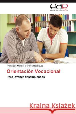 Orientación Vocacional Morales Rodríguez Francisco Manuel 9783846566275 Editorial Acad Mica Espa Ola - książka