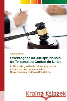 Orientações da Jurisprudência do Tribunal de Contas da União Belinski, Ricardo 9786200808813 Novas Edicoes Academicas - książka