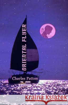 Oriental Flyer Charles Patton 9781630664237 Indigo Sea Press - książka