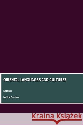 Oriental Languages and Cultures Indira Gazieva 9781847189196 Cambridge Scholars Publishing - książka