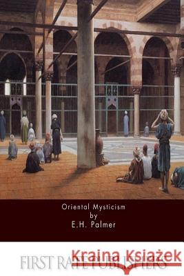 Oriental Mysticism E. H. Palmer 9781517233235 Createspace - książka