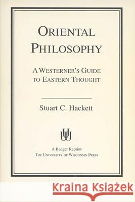 Oriental Philosophy Stuart C. Hackett 9780299077945 University of Wisconsin Press - książka