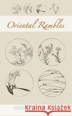 Oriental Rambles George W. Caldwel 9781633910409 Westphalia Press - książka