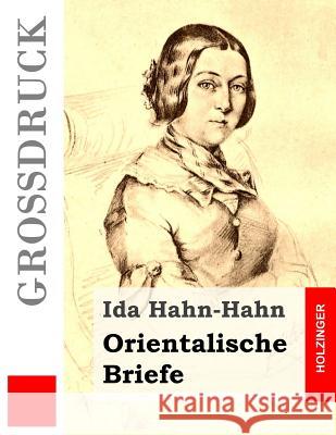 Orientalische Briefe (Großdruck) Hahn-Hahn, Ida 9781508402329 Createspace - książka