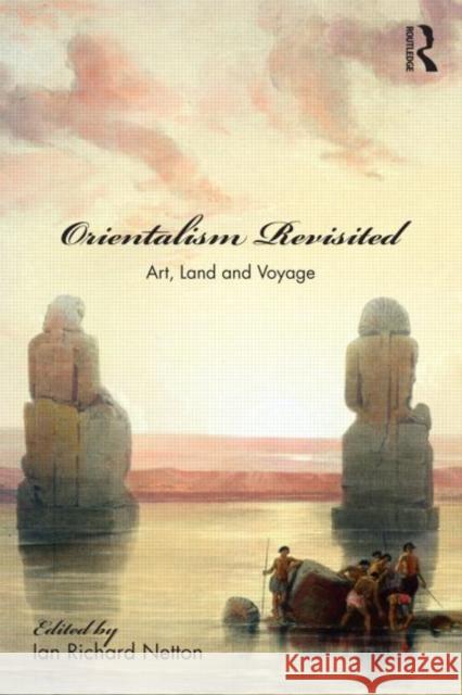 Orientalism Revisited: Art, Land and Voyage Netton, Ian Richard 9780415538565  - książka