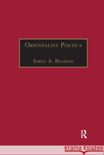 Orientalist Poetics: The Islamic Middle East in Nineteenth-Century English and French Poetry Emily A. Haddad 9780367888268 Routledge - książka