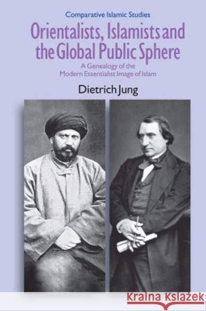 Orientalists, Islamists and the Global Public Sphere Dietrich Jung 9781845538996 Equinox Publishing (Indonesia) - książka