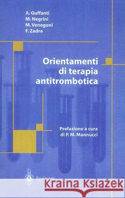 Orientamenti di terapia antitrombotica A. Guffanti, M. Negrini, M. Venegoni, F. Zadra 9788847001169 Springer Verlag - książka