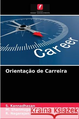 Orientação de Carreira S Kannadhasan, M Shanmuganantham, R Nagarajan 9786203089912 Edicoes Nosso Conhecimento - książka