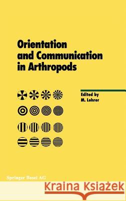 Orientation and Communication in Arthropods Lehrer                                   Miriam Lehrer Miriam Lehrer 9783764356934 Birkhauser Basel - książka