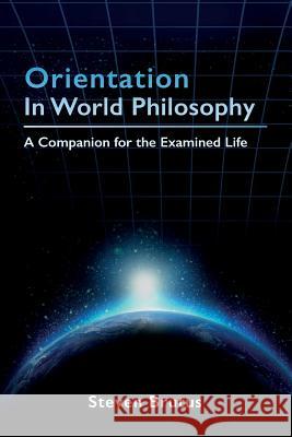 Orientation in World Philosophy: A Companion for the Examined Life Steven Brutus 9781500523282 Createspace - książka