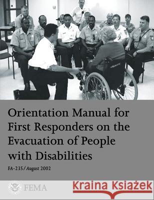 Orientation Manual for First Responders on the Evacuation of People with Disabilities U. Federa U. S. Fir 9781484168790 Createspace - książka