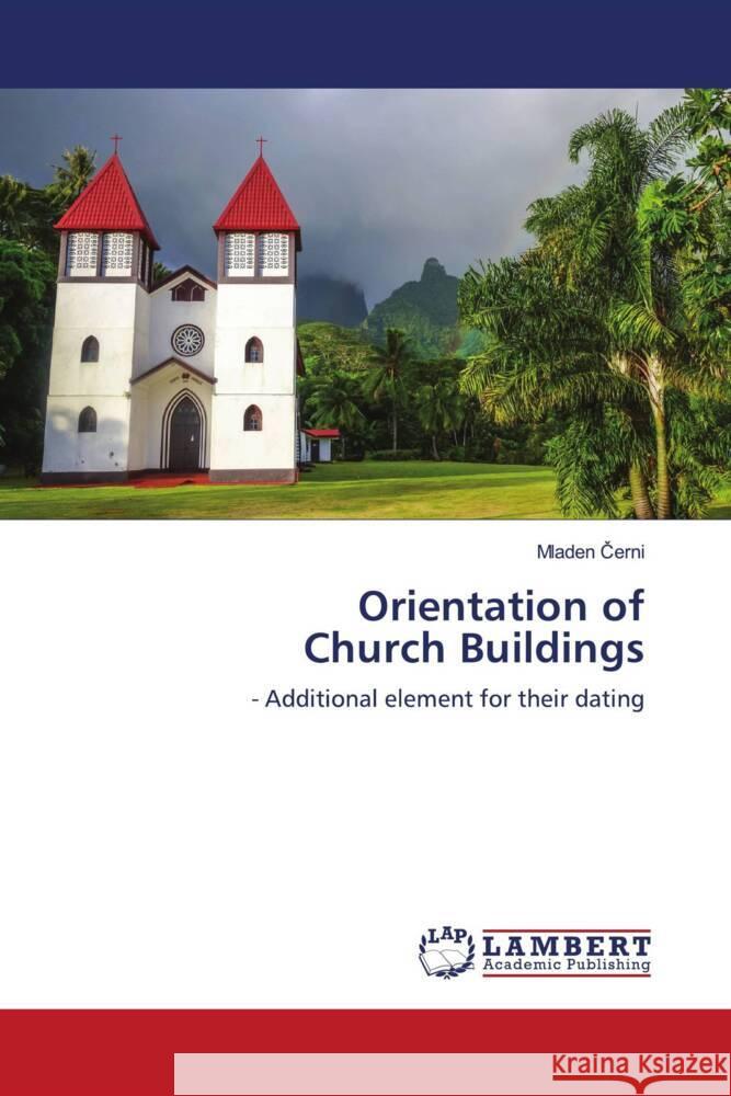 Orientation of Church Buildings Cerni, Mladen 9786203926767 LAP Lambert Academic Publishing - książka