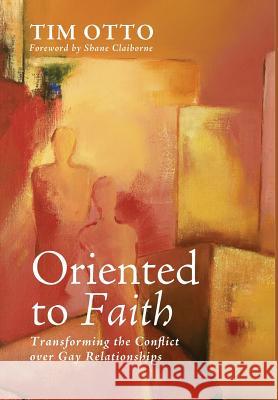 Oriented to Faith Tim Otto, Shane Claiborne 9781498205757 Cascade Books - książka