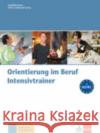 Orientierung im Beruf, Intensivtrainer mit Audio-CD : Niveau A2/B1 Braun Angelika Szablewski-Cavus Petra 9783126061223 Klett