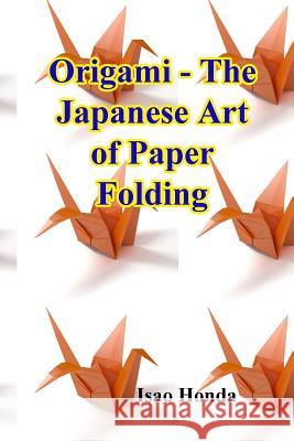 Origami - The Japanese Art of Paper Folding Isao Honda 9781522855316 Createspace Independent Publishing Platform - książka