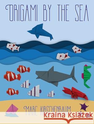 Origami by the Sea Marc Kirschenbaum 9781951146184 Fit to Print Pub. - książka