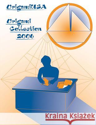 Origami Collection 2006 OrigamiUSA 9781490328270 Createspace Independent Publishing Platform - książka