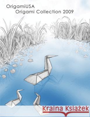 Origami Collection 2009 OrigamiUSA 9781448657704 Createspace Independent Publishing Platform - książka