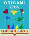 Origami Kids: 32 Projects Designed by and for Kids Jc Nolan OrigamiUSA 9781484953150 Createspace