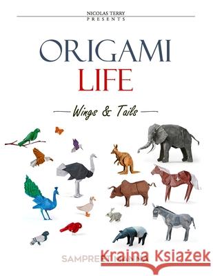 Origami Life - Wings and Tails: 16 Original Origami Models of Birds and Animals Step-by-Step Diagrams for Intermediate and Advanced Folders Nicolas Terry Sampreet Manna 9782494034372 Origami Shop - książka