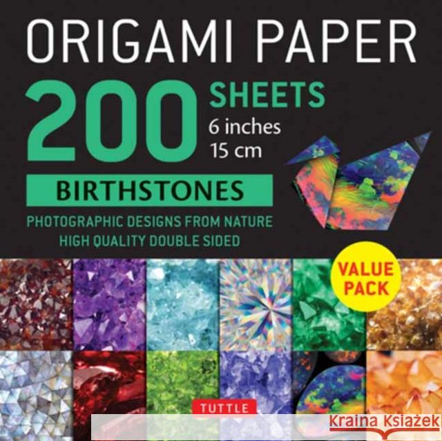 Origami Paper 200 Sheets Birthstones 6 (15 CM): Photographic Designs from Nature: Double Sided Origami Sheets Printed with 12 Different Designs (Instr Tuttle Publishing 9780804853200 Tuttle Publishing - książka