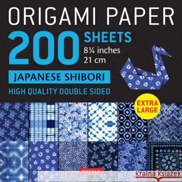 Origami Paper 200 Sheets Japanese Shibori 8 1/4 (21 CM): Extra Large Tuttle Origami Paper: Double-Sided Sheets (12 Designs & Instructions for 6 Projec Tuttle Publishing 9780804853156 Tuttle Publishing - książka