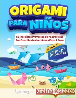 Origami Para Ninos: 50 Increibles Proyectos De Papiroflexia Con Sencillas Instrucciones Paso A Paso C Gibbs   9781922805379 Lta Publishing - książka
