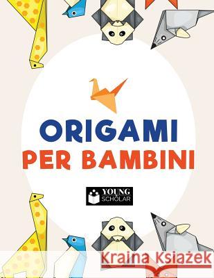 Origami per bambini Scholar, Young 9781635895131 Young Scholar - książka