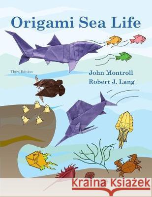 Origami Sea Life John Montroll, Robert J Lang 9781877656330 Antroll Publishing Company - książka
