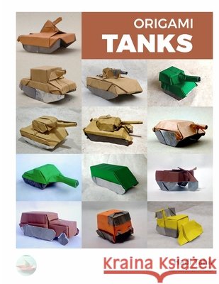Origami Tanks: and Other Tracked Vehicles Tahir, Hadi 9798645557720 Independently published - książka