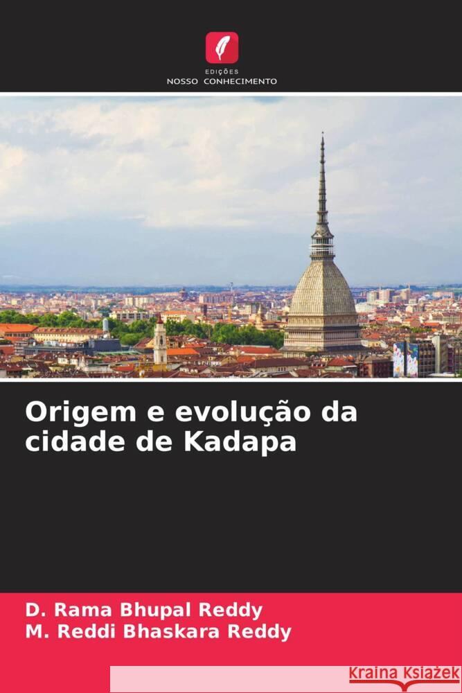 Origem e evolução da cidade de Kadapa Reddy, D. Rama Bhupal, Reddy, M. Reddi Bhaskara 9786208343033 Edições Nosso Conhecimento - książka