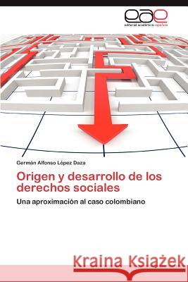 Origen y Desarrollo de Los Derechos Sociales L. Pez Daza, Germ N. Alfonso 9783848473557 Editorial Acad Mica Espa Ola - książka