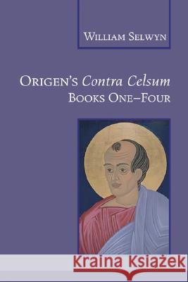 Origen's Contra Celsum Selwyn, William 9781556350658 Wipf & Stock Publishers - książka