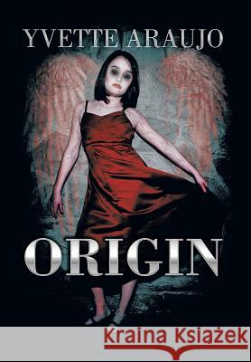 Origin Yvette Araujo 9781493103294 Xlibris Corporation - książka