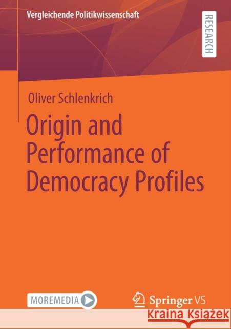 Origin and Performance of Democracy Profiles Oliver Schlenkrich 9783658348793 Springer vs - książka