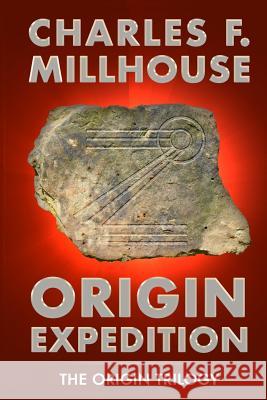 Origin Expedition Charles F. Millhouse 9781720261889 Independently Published - książka