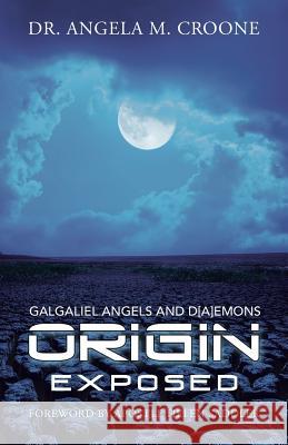 Origin: Galgaliel Angels and D[a]emons Exposed Dr Angela M. Croone 9781512780598 WestBow Press - książka